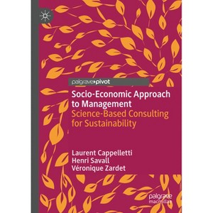 Socio-Economic Approach to Management - by  Laurent Cappelletti & Henri Savall & Véronique Zardet (Hardcover) - 1 of 1