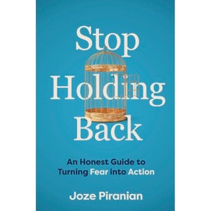Stop Holding Back - by  Joze Piranian (Paperback) - 1 of 1