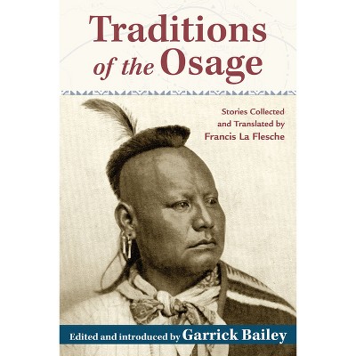 Traditions of the Osage - by  Garrick Bailey (Paperback)