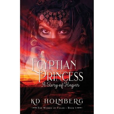 The Egyptian Princess - by  Kd Holmberg (Paperback)