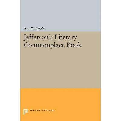 Jefferson's Literary Commonplace Book - by  D L Wilson (Paperback)