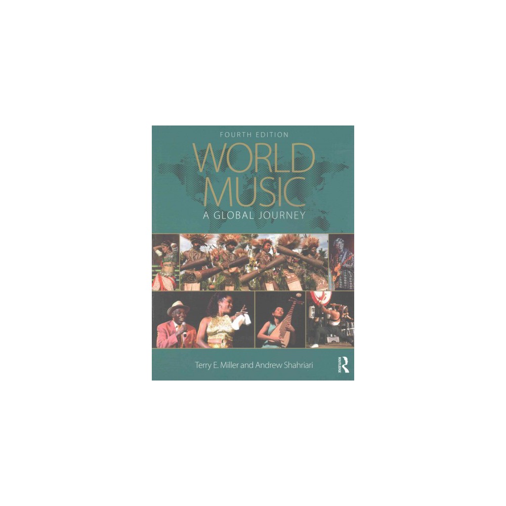 Isbn 9781138911314 World Music A Global Journey Paperback Terry E Miller Andrew Shahriari Upcitemdb Com upcitemdb