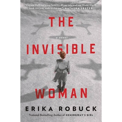 The Invisible Woman - by  Erika Robuck (Paperback)