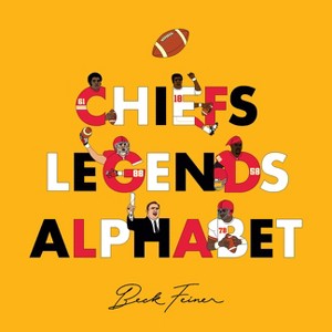 Chiefs Legends Alphabet - by  Beck Feiner (Hardcover) - 1 of 1