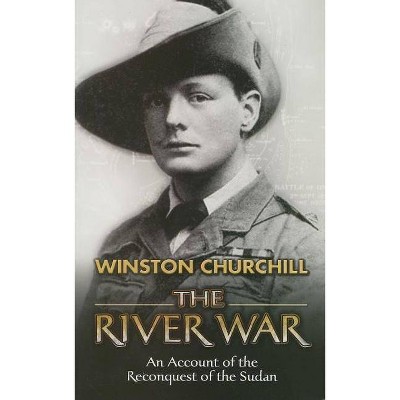 The River War - by  Winston Churchill (Paperback)