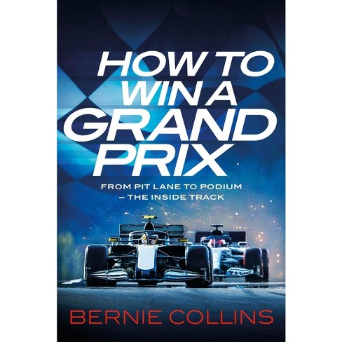 How to Win a Grand Prix - by  Bernie Collins (Hardcover) - image 1 of 1