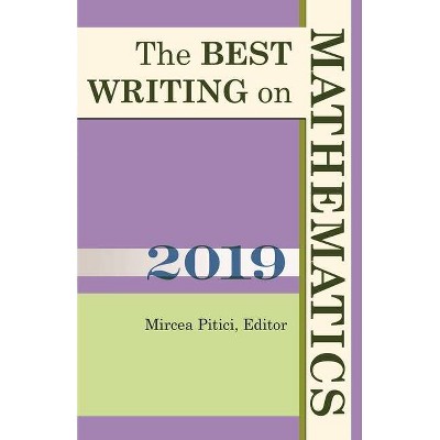 The Best Writing on Mathematics 2019 - by  Mircea Pitici (Paperback)