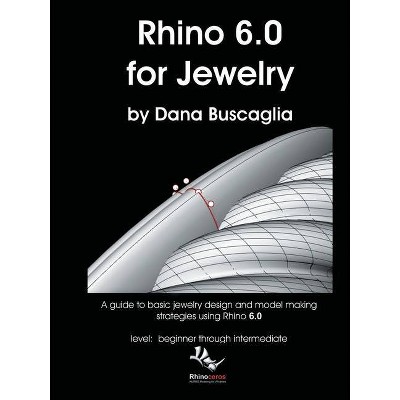 Rhino 6.0 for Jewelry - by  Dana Buscaglia (Paperback)