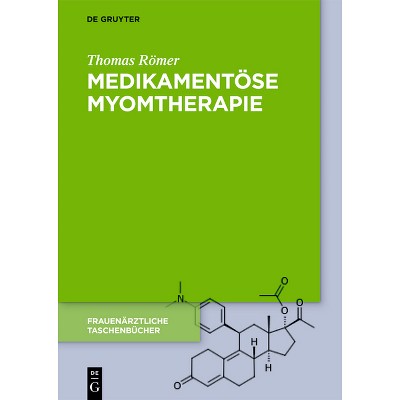 Medikamentöse Myomtherapie - (Frauenärztliche Taschenbücher) by  Thomas Römer (Hardcover)