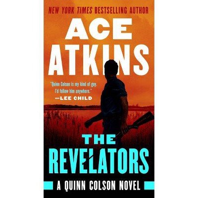 The Revelators - (Quinn Colson Novel) by  Ace Atkins (Paperback)