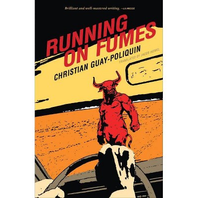 Running on Fumes - by  Christian Guay-Poliquin (Paperback)