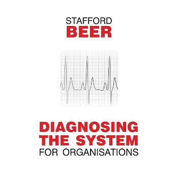 Diagnosing the System for Organizations - (Classic Beer) by  Stafford Beer (Paperback)