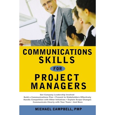 Communications Skills for Project Managers - by  G Campbell (Paperback)