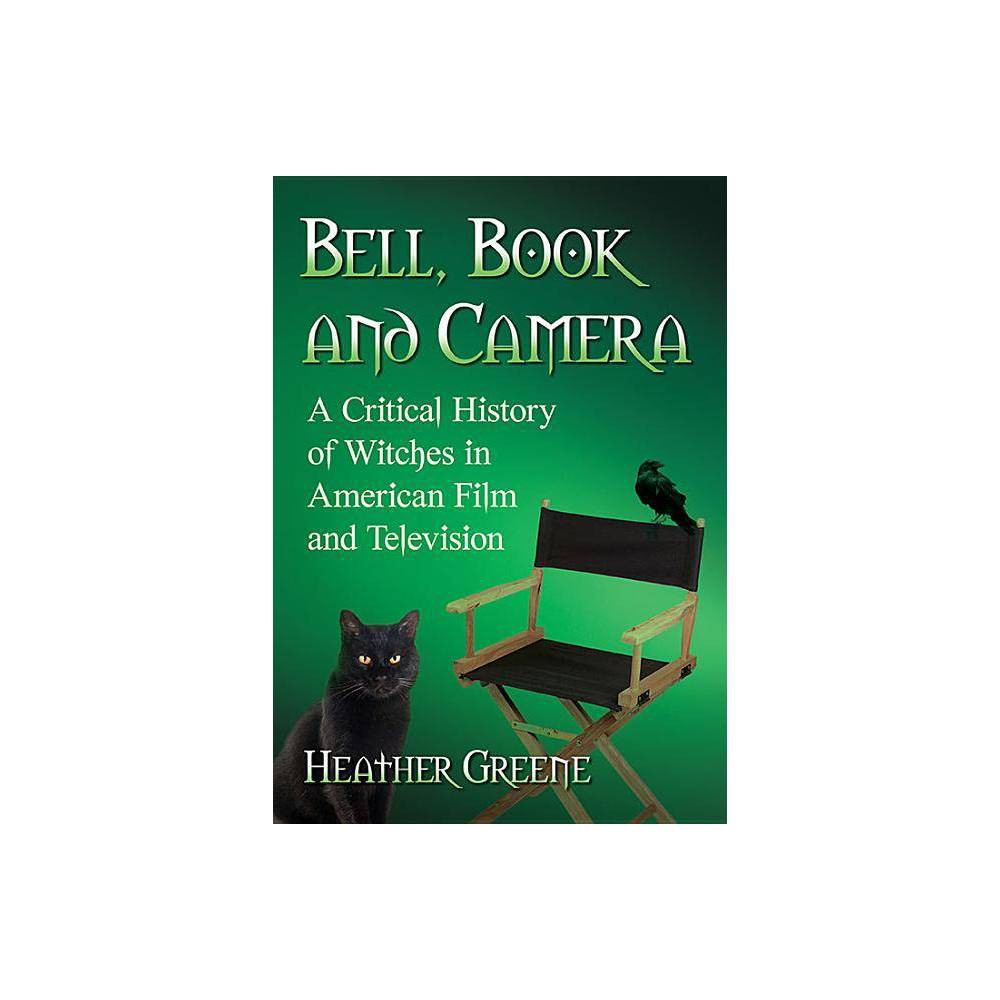 ISBN 9781476662527 product image for Bell, Book and Camera : A Critical History of Witches in American Film and Telev | upcitemdb.com