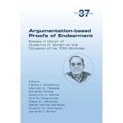 Argumentation-based Proofs of Endearment - by  Carlos Chesnevar & Marcelo Falappa & Eduardo Ferme (Paperback)