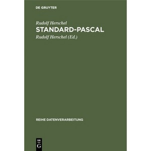 Standard-Pascal - (Reihe Datenverarbeitung) 8th Edition by  Rudolf Herschel (Hardcover) - 1 of 1