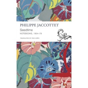 Seedtime - (The Seagull Library of French Literature) by  Philippe Jaccottet (Paperback) - 1 of 1