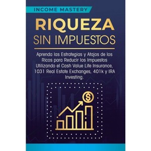 Riqueza sin impuestos - by  Income Mastery (Hardcover) - 1 of 1