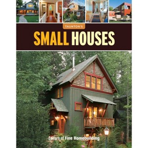 Small Houses - (Great Houses) by  Fine Homebuilding (Paperback) - 1 of 1
