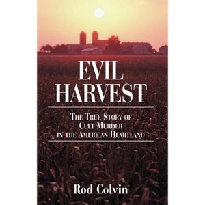Evil Harvest - by  Rod Colvin (Paperback) - 1 of 1