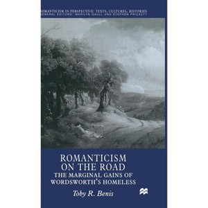 Romanticism on the Road - (Romanticism in Perspective: Texts, Cultures, Histories) by  T Benis (Hardcover) - 1 of 1