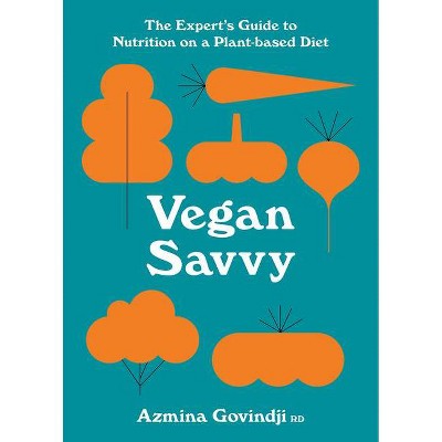 Vegan Savvy - by  Azmina Govindji (Paperback)