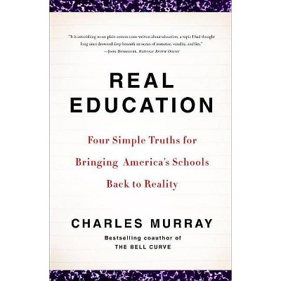 Real Education - by  Charles Murray (Paperback)