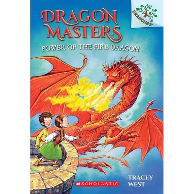 Power of the Fire Dragon: A Branches Book (Dragon Masters #4), 4 - by  Tracey West (Paperback)