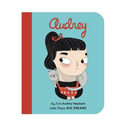 Audrey Hepburn - (Little People, Big Dreams) by  Maria Isabel Sanchez Vegara & Amaia Arrazola (Board Book)