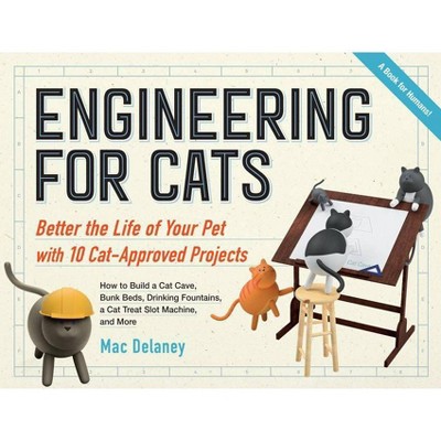  Engineering for Cats - by  Mac Delaney (Paperback) 