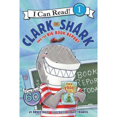 Clark the Shark and Big Book Report - by Bruce Hale (Paperback)