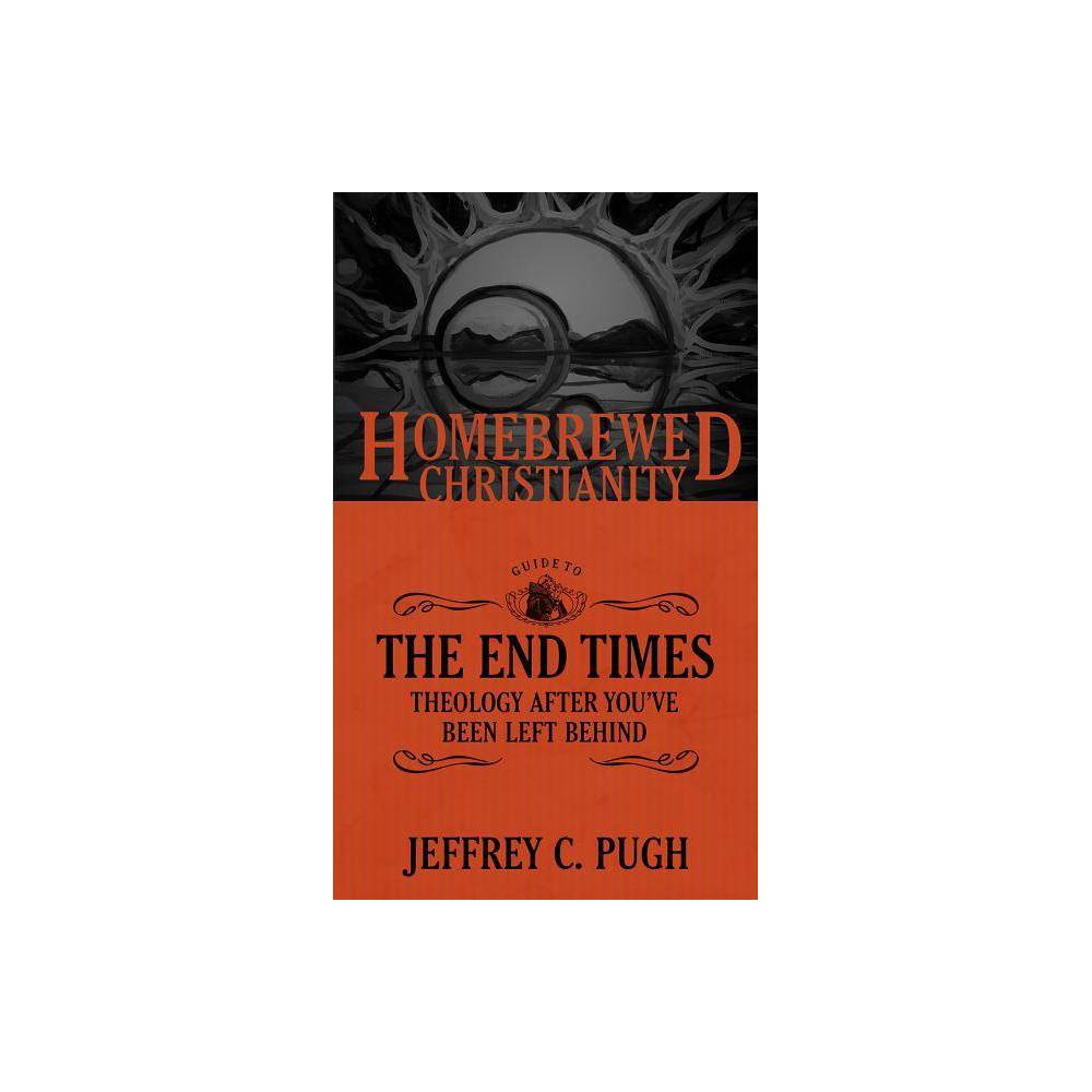 ISBN 9781451499544 product image for Homebrewed Christianity Guide to the End Times : Theology After You've Been Left | upcitemdb.com