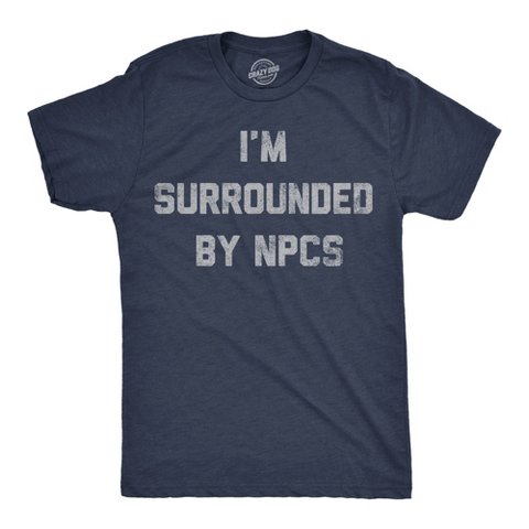 Мужские футболки Crazy Dog T-Shirts, Inc. Mens Funny T Shirts Im Surrounded By NPCs Sarcastic Novelty Tee for Men - Crazy Dog Men's T Shirt For Gamers Navy S