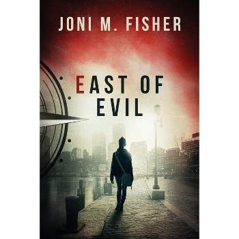 East of Evil (Compass Crimes Book 4) - by  Joni M Fisher (Paperback)