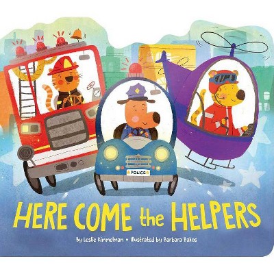 Here Come the Helpers - by  Leslie Kimmelman (Board Book)