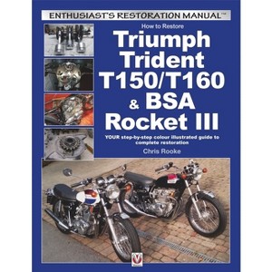 How to Restore Triumph Trident T150/T160 & BSA Rocket III - (Enthusiast's Restoration Manual) by  Chris Rooke (Paperback) - 1 of 1