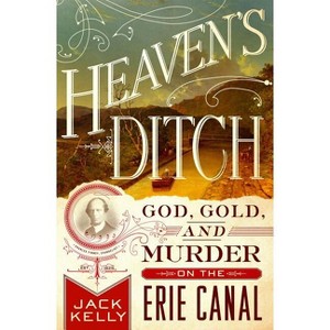 Heaven's Ditch - by  Jack Kelly (Paperback) - 1 of 1