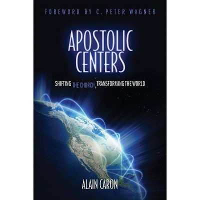 Apostolic Centers - by  Alain Caron (Paperback)