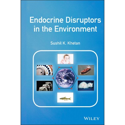 Endocrine Disruptors in the Environment - by  Sushil K Khetan (Hardcover)