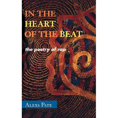 In the Heart of the Beat - (African American Cultural Theory and Heritage) by  Alexs Pate (Hardcover)