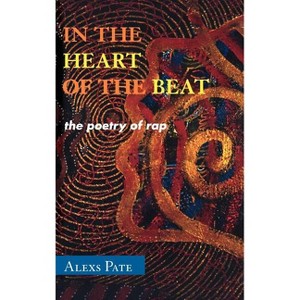 In the Heart of the Beat - (African American Cultural Theory and Heritage) by  Alexs Pate (Hardcover) - 1 of 1