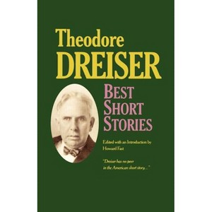 Best Short Stories of Theodore Dreiser - by  Theodore Dreiser & Howard Fast (Paperback) - 1 of 1
