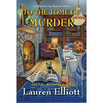 To the Tome of Murder - (Beyond the Page Bookstore Mystery) by  Lauren Elliott (Paperback)