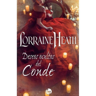 Deseos ocultos del conde - by  Lorraine Heath (Paperback)