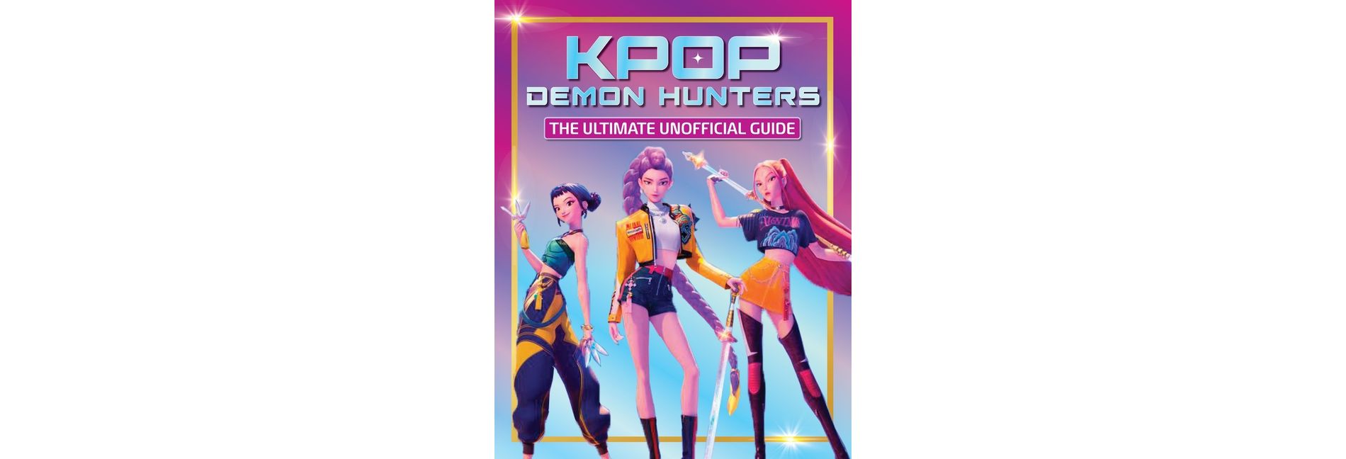 K-Pop Demon Hunters - The Ultimate Unofficial Guide - by  Editors of Media Lab Books (Paperback)