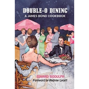 Double-O Dining - by  Edward Biddulph (Paperback) - 1 of 1