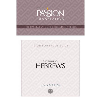 Tpt the Book of Hebrews - (Passionate Life Bible Study) by  Brian Simmons (Paperback)