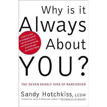 Why Is It Always about You? - by  Sandy Hotchkiss (Paperback)