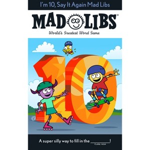 I'm 10, Say It Again Mad Libs - by  Jack Monaco & Mad Libs (Paperback) - 1 of 1