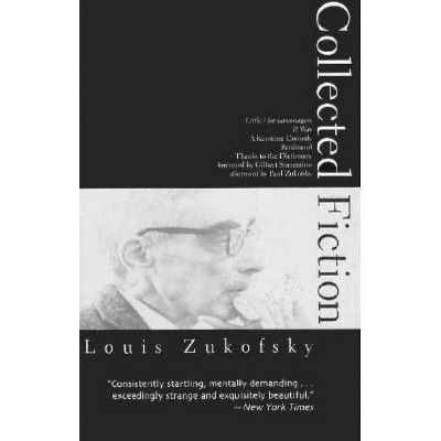 Collected Fiction - (American Literature (Dalkey Archive)) 2nd Edition by  Louis Zukofsky & Paul Zukofsky (Paperback)